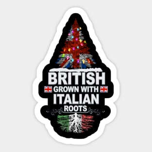 British Grown With Italian Roots - Gift for Italian With Roots From Italy Sticker